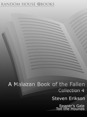 [Malazan Book of the Fallen 07] • The Malazan Book of the Fallen - Collection 4 · Reaper's Gale, Toll the Hounds